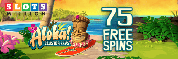 Slotsmillion Aloha slot free spins
