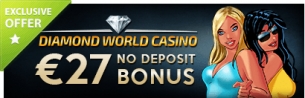 €27 No Deposit Bonus at Diamond World Casino + 120% up to €500!