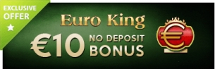 €10 No Deposit at Euroking Online Casino!
