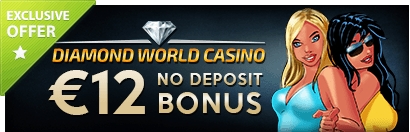 €27 No Deposit Bonus at Diamond World Casino + 120% up to €500! 