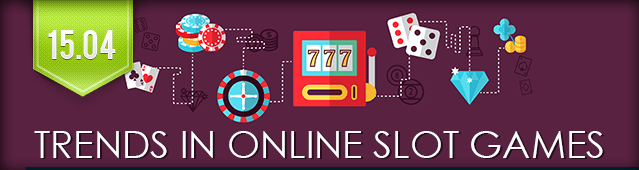 Trends in Online Slot Games 1